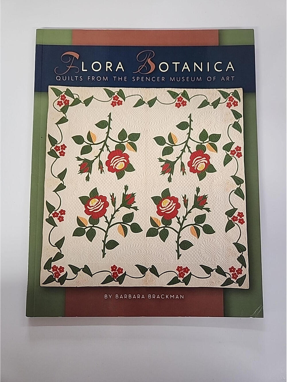 Flora Botanica : Quilts from the Spencer Museum of Art by Barbara Brackman...